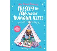 Presley the Pug and the Tranquil Teepee : A Story to Help Kids Relax and Self-Regulate