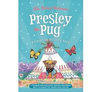 Presley the Pug Relaxation Activity Book : A Therapeutic Story With Creative Activities to Help Children Aged 5-10 to Regulate Their Emotions and to Find Calm