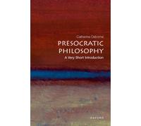 Presocratic Philosophy : A Very Short Introduction