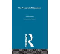 Presocratics-Arg Philosophers: The Arguments of the Philosophers