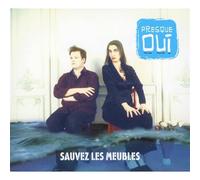 Presque Oui - Presque Oui - Sauvez Les Meubles