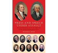 Press and Speech Under Assault: The Early Supre. Bird<|