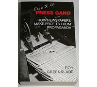Press Gang: How Newspapers Make Profits From Propaganda