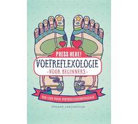 Press here!: voetreflexologie voor beginners : een gids voor voetreflexzonemassage