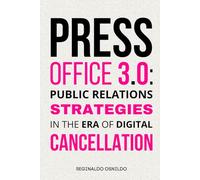 Press Office 3.0: Public Relations Strategies in the Era of Digital Cancellation