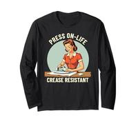 Press On Life Crease Resistant Retro Ironing Life Quote Long Sleeve T-Shirt