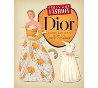Press Out Fashion: Dior : Iconic Fashions from the Great Designer