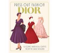 Press Out Fashion: Dior : Iconic Fashions from the Great Designer