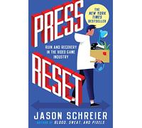 Press Reset – Ruin and Recovery in the Video Game Industry