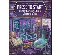 Press to start: Large Print Coloring Book for Adults and Teens with Simple Aesthetic Scenes of Gaming Setups, Lo-fi Vibes, and Chill Lifestyles.