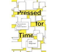 Pressed for Time - The Acceleration of Life in Digital Capitalism