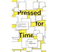 Pressed for Time : The Acceleration of Life in Digital Capitalism