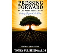 Pressing Forward in Life After People Hurt: Healing Begins at the Root