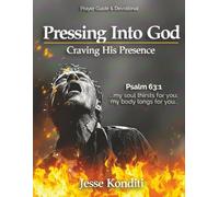 Pressing Into God: Craving His Presence