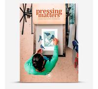Pressing Matters : Magazine : The Passion & Process Behind Modern Printmaking : Issue 26