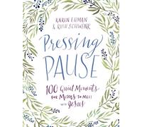 Pressing Pause: 100 Quiet Moments for Moms to Meet with Jesus