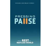 Pressing Pause: Finding Rest in a Restless World