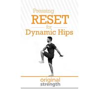 Pressing RESET for Dynamic Hips: 12 (Pressing RESET For Living Life Better & Stronger)