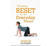 Pressing Reset for the Everyday Person: 1 (Pressing RESET For Living Life Better & Stronger)