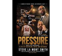 Pressure: Built by Pressure: A Life of Discipline, Faith, and Becoming