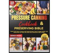 Pressure Canning Cookbook for Beginners 2026-2027: Master Safe Home Canning with Tested Recipes, Meat & Veggie Guides, and Ready-Meal Jar Plans with 1000 days wholesome tasty recipes