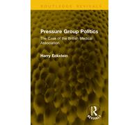 Pressure Group Politics : The Case of the British Medical Association