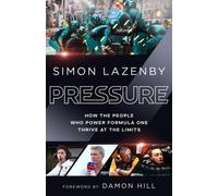 Pressure : How the people who power Formula One thrive at the limits