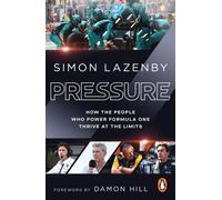 Pressure : How the people who power Formula One thrive at the limits