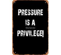 PRESSURE IS A PRIVILEGE! Framed Art Print Metal Tin Sign Vintage 8x12 Inch