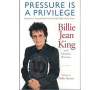 Pressure is a Privilege: Lessons I've Learned from Life and the Battle of the Sexes (Billie Jean King Library)
