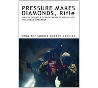 PRESSURE MAKES DIAMONDS, Rifle