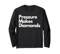 Pressure Makes Diamonds Slogan Graphic Design Long Sleeve T-Shirt