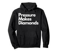 Pressure Makes Diamonds Slogan Graphic Design Pullover Hoodie