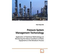 Pressure System Management Techonology: Application of Statistical Methodology on Monitoring the Failure Conditions of Static Equipments in the Petroleum Process