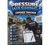 Pressure Washing Expense Tracker: Professional Business Expense Log Book for Tracking Fuel, Equipment, Maintenance, Supplies, Monthly Costs, Job Expenses, and Financial Records