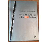 Prestel Dictionary of Art and Artists in the 20th Century