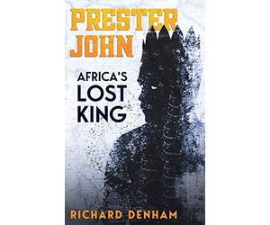 Prester John: Africa's Lost King (Shadows of the Past)