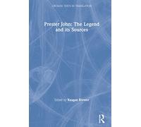 Prester John: The Legend and its Sources (Crusade Texts in Translation)