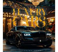 Prestige Garage: The Ultimate Luxury Car Coloring Book - For Young Visionaries & Collectors: Elegance on Wheels: Luxury Car Coloring Book
