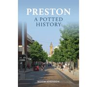 Preston: A Potted History