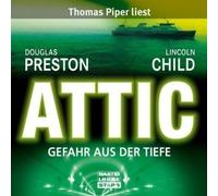 Preston, Douglas und Child, Linc - Attic. Gefahr aus der Tiefe