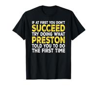Preston - If at First You Don't Succeed Try Doing What T-Shirt