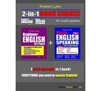 Preston Lee’s 2-in-1 Book Series! Beginner English Lesson 1 - 20 For Arabic Speakers + Master English Speaking - Volume 1 (Preston Lee's English For Arabic Speakers)
