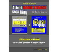 Preston Lee’s 2-in-1 Book Series! Intermediate English Lesson 1 - 80 + Learn English With Stories Lesson 1 - 40 For Persian Speakers (Preston Lee's English For Persian Speakers)