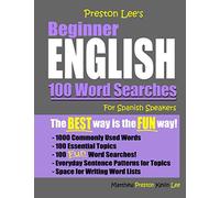 Preston Lee’s Beginner English 100 Word Searches For Spanish Speakers (Preston Lee's English For Spanish Speakers)