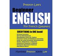 Preston Lee's Beginner English For French Speakers (Preston Lee's English For French Speakers)