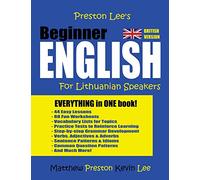 Preston Lee's Beginner English For Lithuanian Speakers (British Version) (Preston Lee's English For Lithuanian Speakers (British Version))