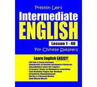Preston Lee's Intermediate English Lesson 1 - 40 For Chinese Speakers (Preston Lee's English For Chinese Speakers)