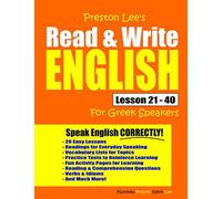 Preston Lee's Read & Write English Lesson 21 - 40 For Greek Speakers (Preston Lee's English For Greek Speakers)