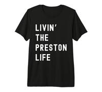 Preston Living The Preston Life Name Premium T-Shirt